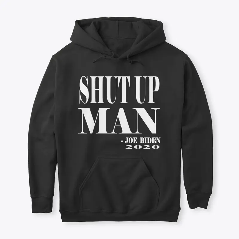 SHUT UP MAN, APPAREL