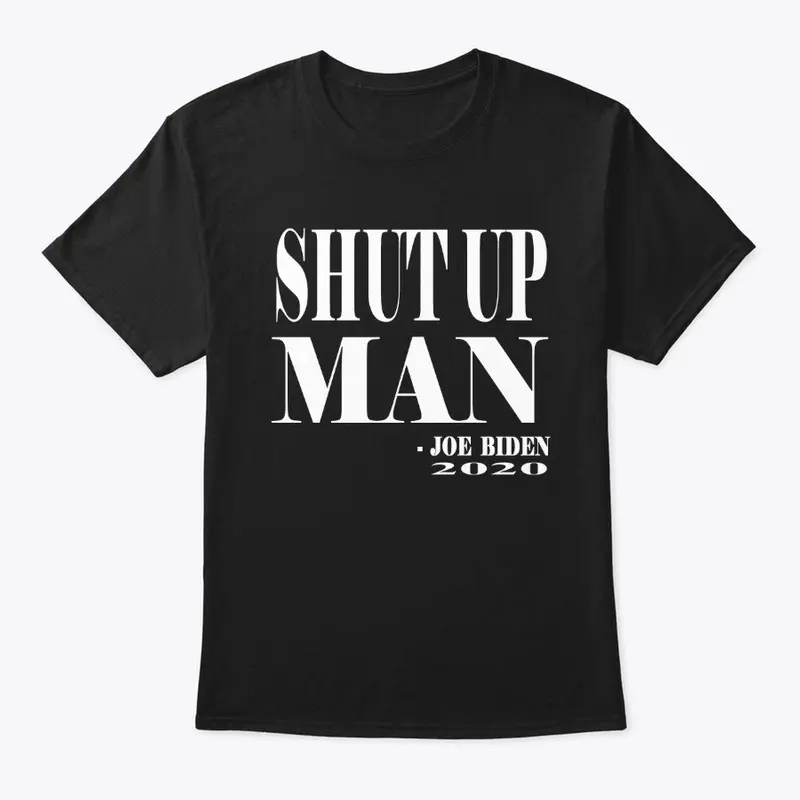 SHUT UP MAN, APPAREL