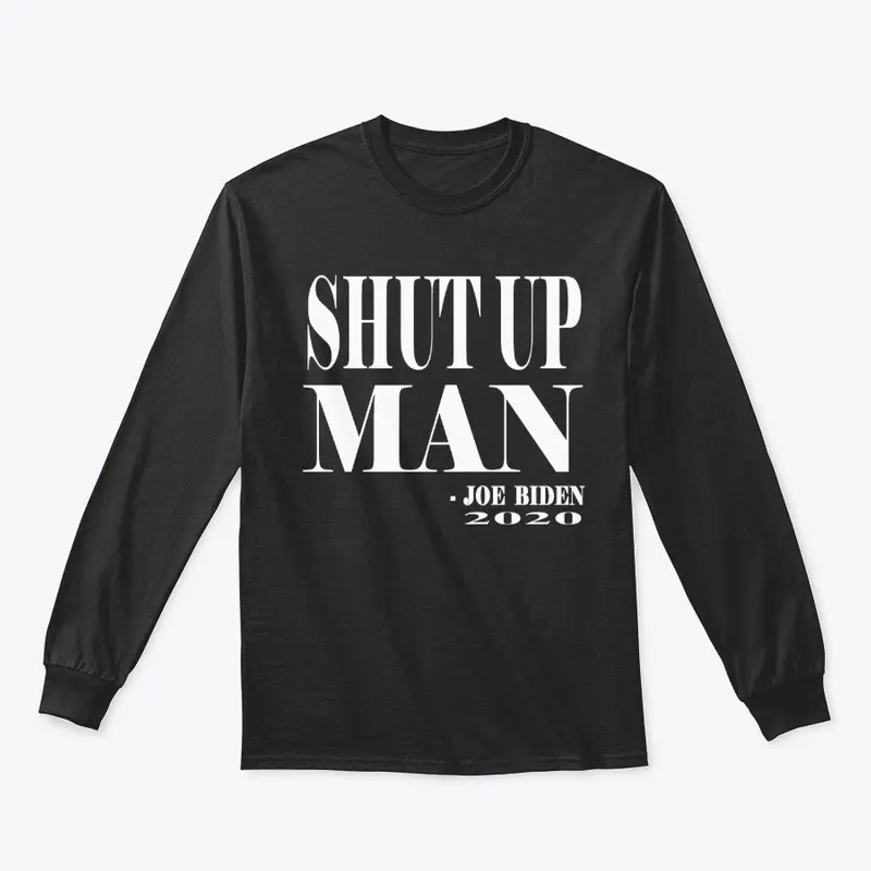 SHUT UP MAN, APPAREL