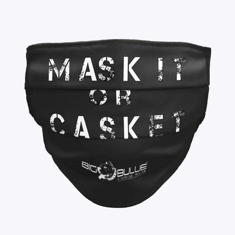 MASK IT OR CASKET, MASK