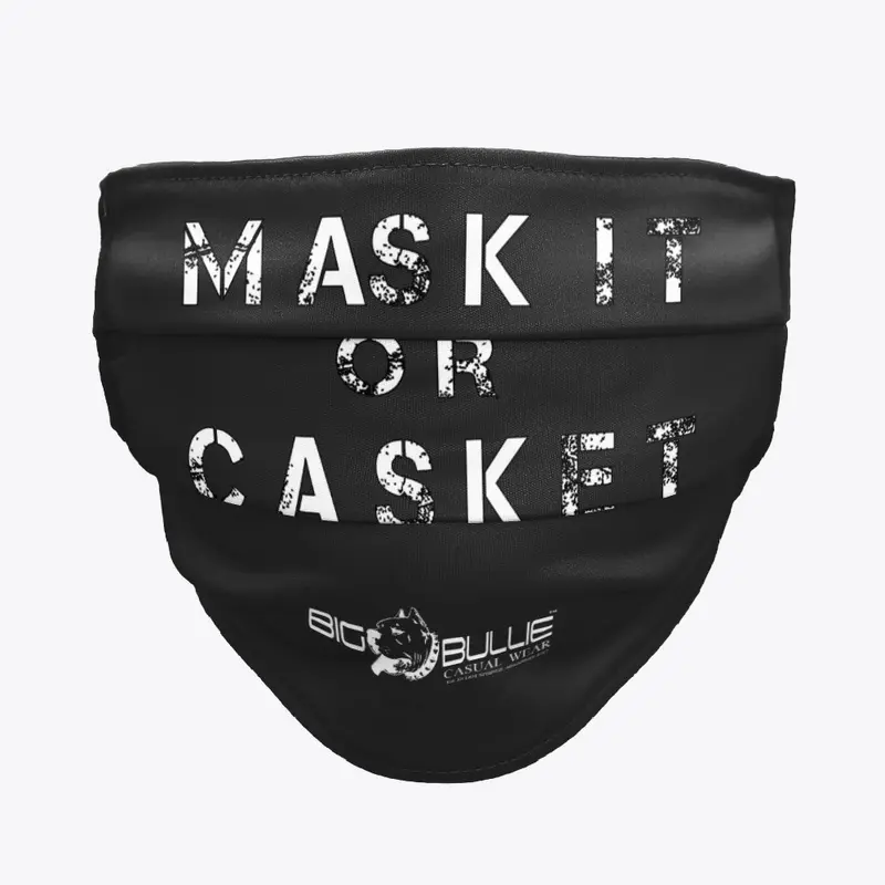 MASK IT OR CASKET, MASK